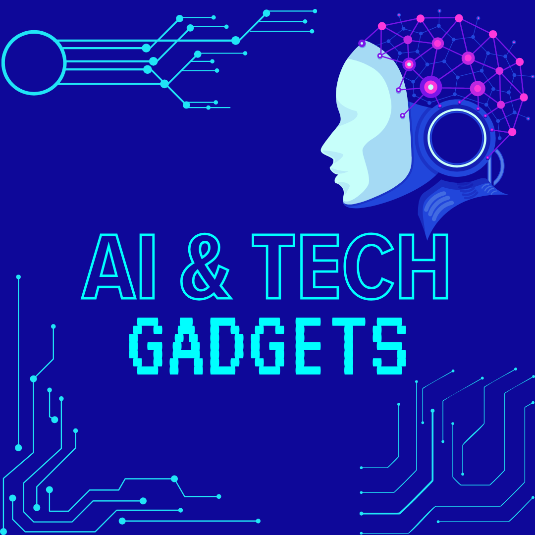 AI & TECH Gadgets